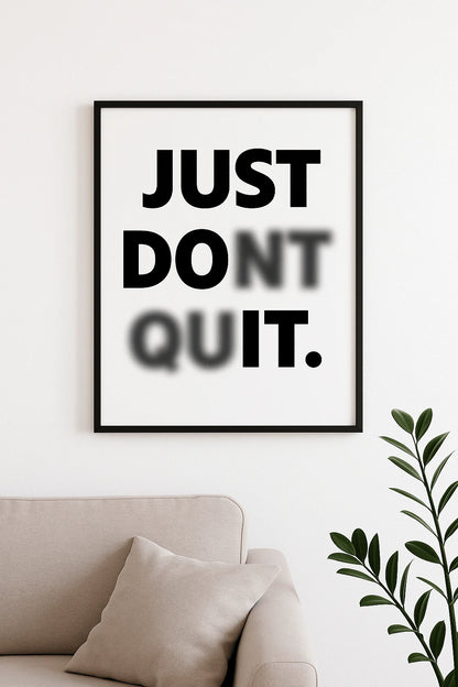 Plakat motywacyjny "JUST DONT QUIT" do wyboru: rama / płótno